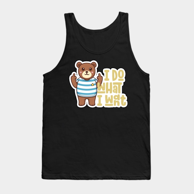 I Do What I Want Funny Teddy Bear Middle Finger Tank Top by markz66